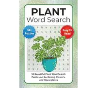 Plant Word Search Puzzle Book: 55 Beautiful Plant Word Search Puzzles on Gardening, Flowers, and Houseplants