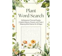Plant Word Search Puzzle Book: 56 Botanical-Themed Puzzles | Explore Nature, Flowers, and Trees | Relaxing Mind Games for All Ages