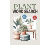 Plant Word Search Puzzle Book: Garden & Botanical Themes for Relaxation and Fun | 50+ Puzzles | Ideal Gift for Nature Lovers and Green Thumbs