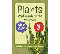 Plant Word Search Puzzles Volume 1: Word Search Puzzle Book with Easy to Read Print about plants, flowers, gardening and More | 6x9 inches, 120 pages ... Gifts for Vacations, Holidays and Relaxation