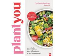 Plant you: Plus de 150 recettes faciles, végétales, gourmandes et zéro huile ajoutée !