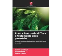 Planta Boerhavia diffusa e tratamento para panarício: Um estudo sobre a eficácia dos extratos de Boerhavia diffusa em bactérias