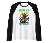 Planta carnívora ¿te gustaría Moscas con Esa Trampa para Moscas? Camiseta Manga Raglan