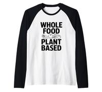 Planta de Alimentos integrales basados para una Vida más Saludable Camiseta Manga Raglan