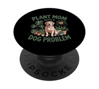 Planta mamá con un Problema de Perro Divertida Cita de Amor para Mascotas PopSockets PopGrip Adhesivo