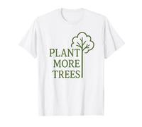 Planta más árboles - Amante de la Naturaleza Consciente del Medio Ambiente Camiseta