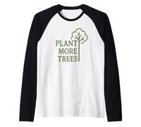 Planta más árboles - Amante de la Naturaleza Consciente del Medio Ambiente Camiseta Manga Raglan