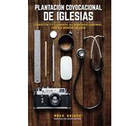 Plantación covocacional de iglesias: Conecta tu llamado al mercado laboral con la misión de Dios