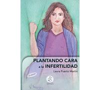 Plantando cara a la infertilidad: 1