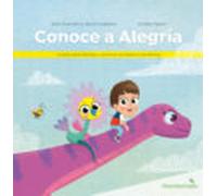Conoce A Alegria - Cuento Para Entender Y Promover La Alegria En La Infancia: Entender y promover la alegría en la infancia: 1 (PLANTANIMALS)
