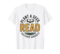 Plantar una semilla Leer Cultivar la curiosidad Camiseta