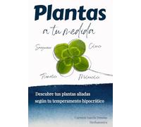 Plantas a tu medida: Descubre tus plantas aliadas según tu temperamento hipocrático