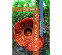 PLANTAS ASOMBROSAS: DESCÚBRELAS