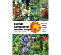 Plantas compañeras del huerto: guía de cultivos asociados: 16 (Guías para la Fertilidad de la Tierra)