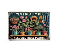 Plantas De Jardinería Vintage Rosas Girasoles Sí, Realmente Necesito Todas Estas Plantas Letrero De Metal Vintage Placa Metálica Resistente Y Duradera Cartel De Metal para Bar Cocina 20X30Cm