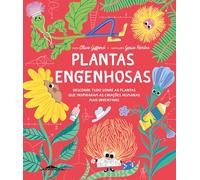 Plantas Engenhosas: Descobre tudo sobre as plantas que inspiraram as criações humanas mais inventivas (Booksmile)