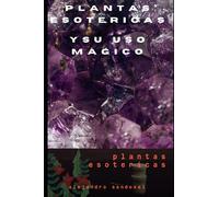 plantas esotericas y su uso magico: plantas magicas
