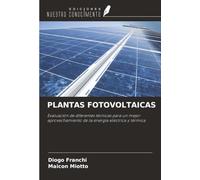 PLANTAS FOTOVOLTAICAS: Evaluación de diferentes técnicas para un mejor aprovechamiento de la energía eléctrica y térmica