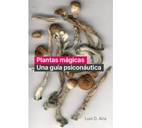 Plantas mágicas: Una guía psiconáutica (GENERAL)