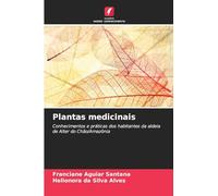 Plantas medicinais: Conhecimentos e práticas dos habitantes da aldeia de Alter do Chão/Amazônia