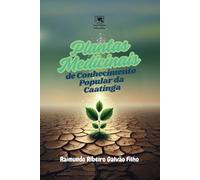 Plantas Medicinais de Conhecimento Popular da Caatinga