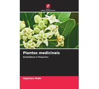 Plantas medicinais: Etnobotânica e Fitoquímica