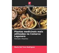 Plantas medicinais mais utilizadas na Comarca Lagunera: Fitoterapia e fitoquímica