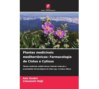 Plantas medicinais mediterrânicas: Farmacologia de Cistus e Cytisus: Plantas medicinais mediterrânicas: Rastreio molecular e propriedades farmacológicas de Cistus spp. e Cytisus villosus