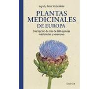 Plantas medicinales de Europa: Descripción de más de 600 especies medicinales y venenosas: 20 (GUIAS DEL NATURALISTA)