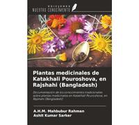 Plantas medicinales de Katakhali Pouroshova, en Rajshahi (Bangladesh): Documentación de los conocimientos tradicionales sobre plantas medicinales en Katakhali Pouroshova, en Rajshahi (Bangladesh)