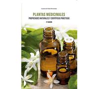 PLANTAS MEDICINALES. PROPIEDADES NATURALES Y CIENTÍFICAS PRÁCTICAS. 2º EDICIÓN (INFECCIOSAS MICROBIOLOGIA Y LABORATORIO)