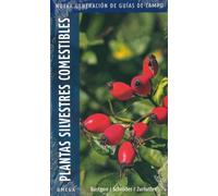 Plantas silvestres comestibles.Nueva generación: Nueva generación de guías de campo: 20 (GUIAS DEL NATURALISTA)