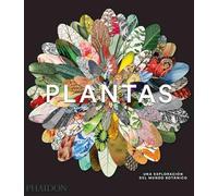 Plantas. Una exploración del mundo botanico: Una exploración del Mundo Botánic (GARDENS)
