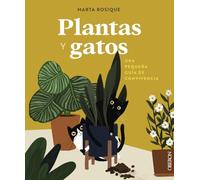 Plantas y gatos: Una pequeña guía de convivencia (Libros singulares)
