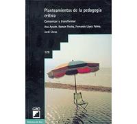 Planteamientos De La Pedagogía Crítica: Comunicar y transformar: 129 (Fundamentos de la educación)