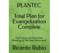 PLANTEC Total Plan for Evangelization Complete: Formative and Missional Reading of the New Testament