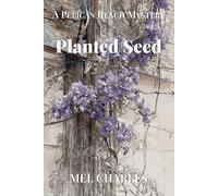 Planted Seed: 3 (The Pelican Reach Mysteries)