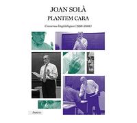 Plantem cara: Converses lingüístiques (1998-2008): 268 (BIBLIOTECA UNIVERSAL EMPURIES)