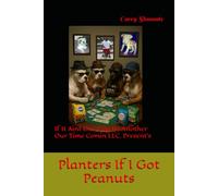Planters If I Got Peanuts: If It Aint One Dog Its Another