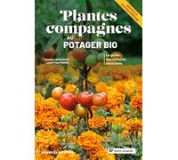 Plantes compagnes au potager bio - Nouvelle édition enrichie: Le guide des cultures associées (Conseils d'expert)