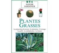 Plantes grasses : La préparation du terrain - la plantation - L'arrosage - La greffe - La multiplication - La fumure [Francia] [DVD]