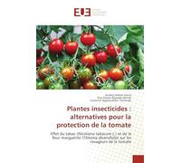 Plantes insecticides : alternatives pour la protection de la tomate: Effet du tabac (Nicotiana tabacum L.) et de la fleur marguérite (Tithonia diversifolia) sur les ravageurs de la tomate