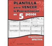 Plantilla para VENCER la procrastinación en 5 pasos: Organizacion Efectiva y Productividad, Supera la Pereza,: 61 Plantillas y Autoevaluaciones, ... de posponer (AutoAyuda y Superación Personal)