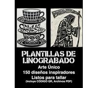 Plantillas de Linograbado Arte Único: 150 diseños inspiradores para grabado en bloque y motivos para fomentar la inspiración creativa - Listos para tallar (Incluye CÓDIGO QR, Archivos PDF)