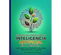 Plantillas para usar la Inteligencia Artificial en la Escuela: El Maestro 4.0 (Las Inteligencias Artificiales ayudan a los Profesores)