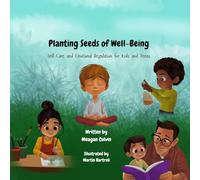 Planting Seeds of Well-Being: Self-Care and Emotional Regulation for Kids and Teens