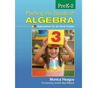 Planting the Seeds of Algebra, PreK-2: Explorations for the Early Grades