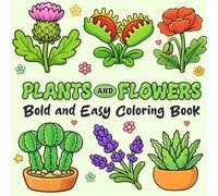 Plants and Flowers: Bold and Easy Coloring Book for Adults and Teens