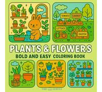 Plants and Flowers Coloring Book: Coloring Book for Adults and Kids Featuring Plants, Flowers, Animals and More. Bold and Easy Designs for Creative and Relaxing Moments