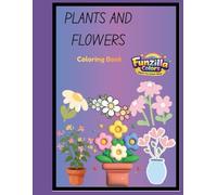 Plants and Flowers Coloring Book for Kids Ages 3-8: Cute and Easy Flower Designs for Toddlers and Preschool Kids